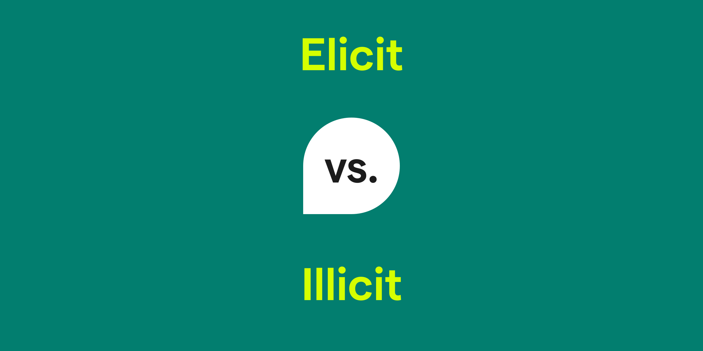 Elicit vs. Illicit: What's the Difference?