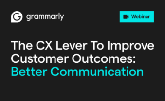 The CX Lever To Improve Customer Outcomes: Better Communication