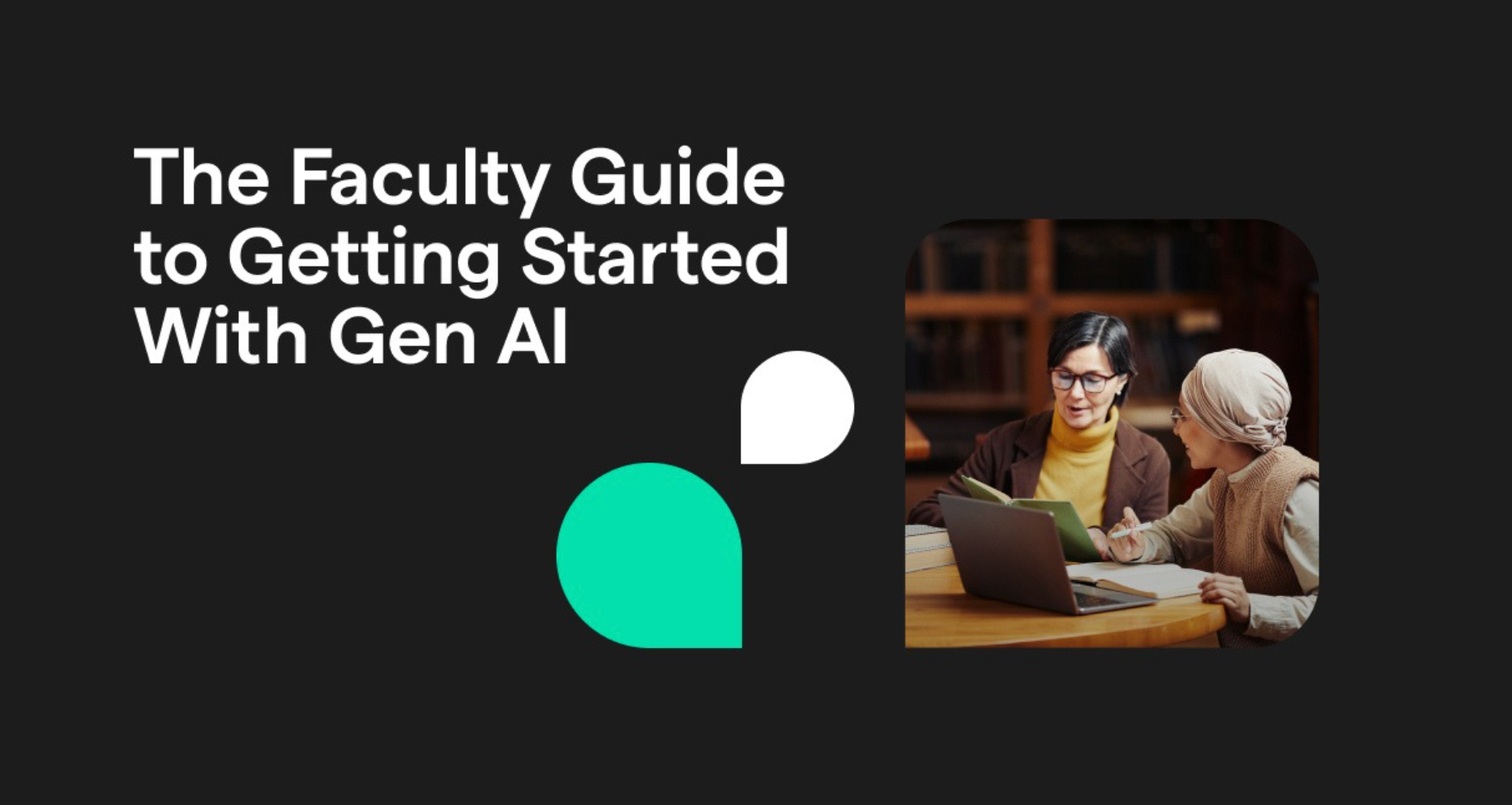 The Faculty Guide to Getting Started With AI