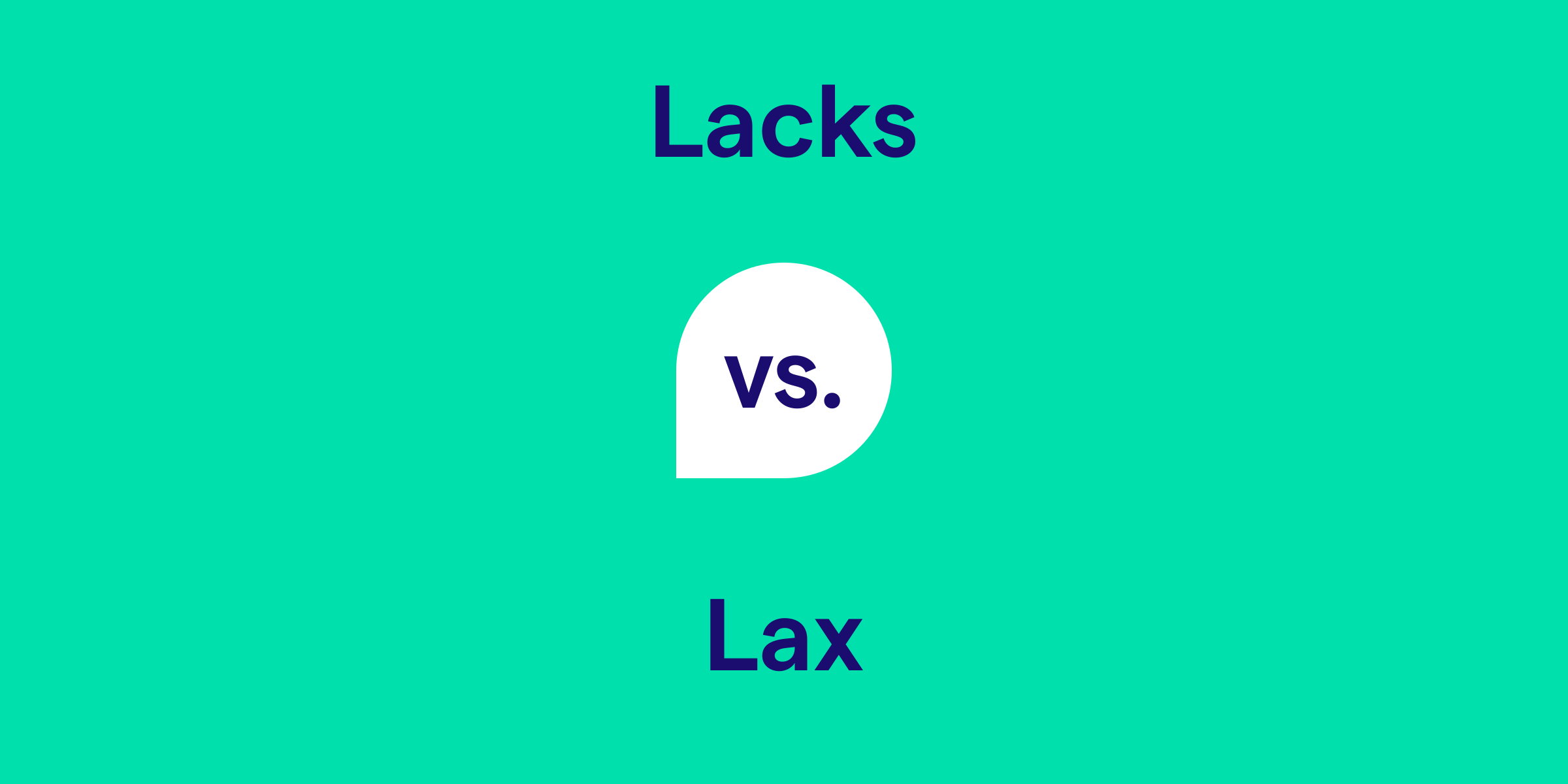 Lacks vs. Lax