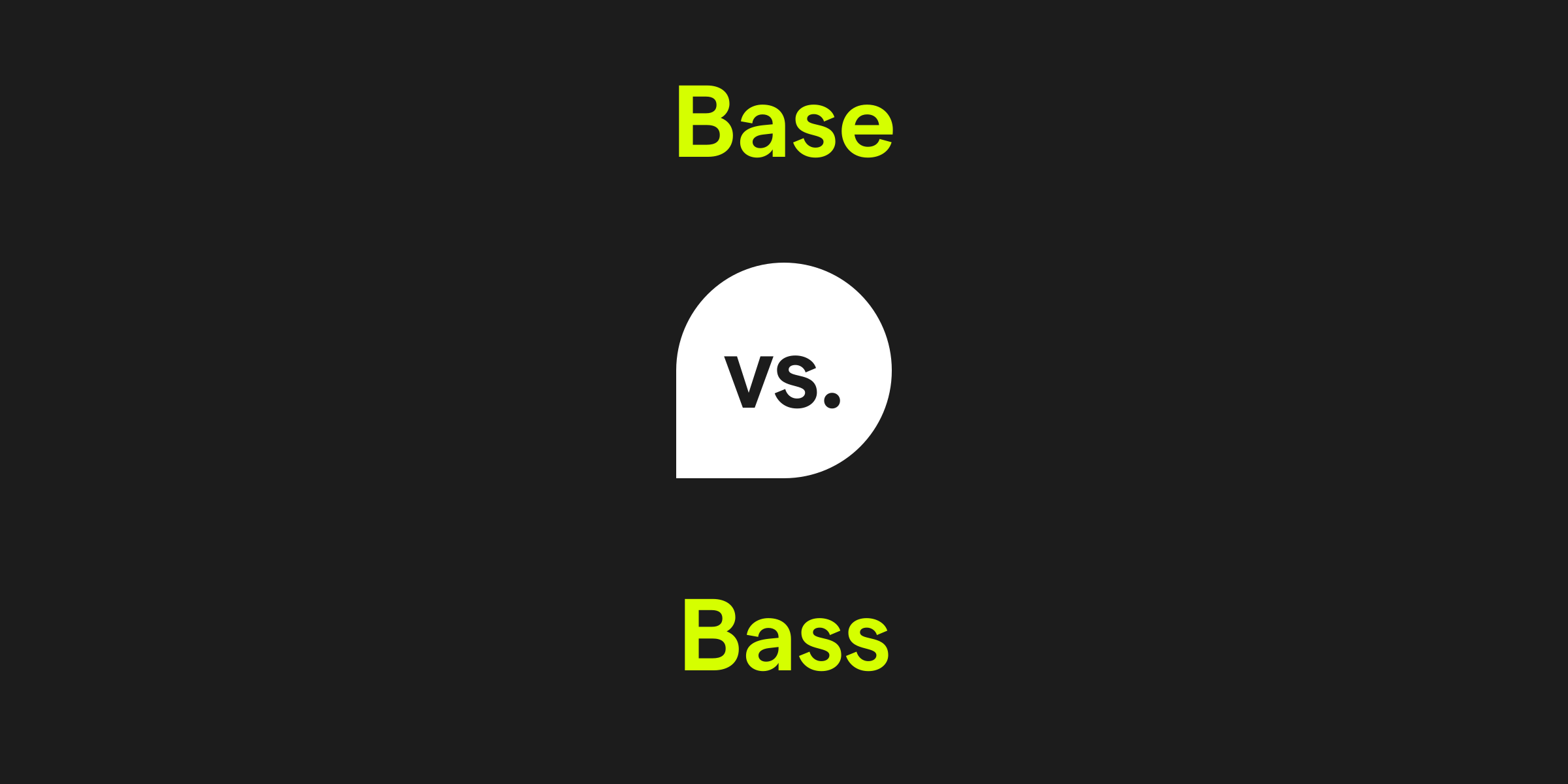 Base vs. Bass