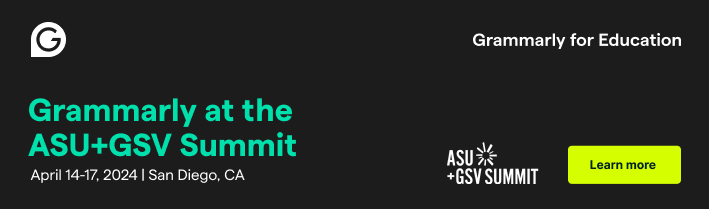 Make the Most of the ASU+GSV Summit with Grammarly