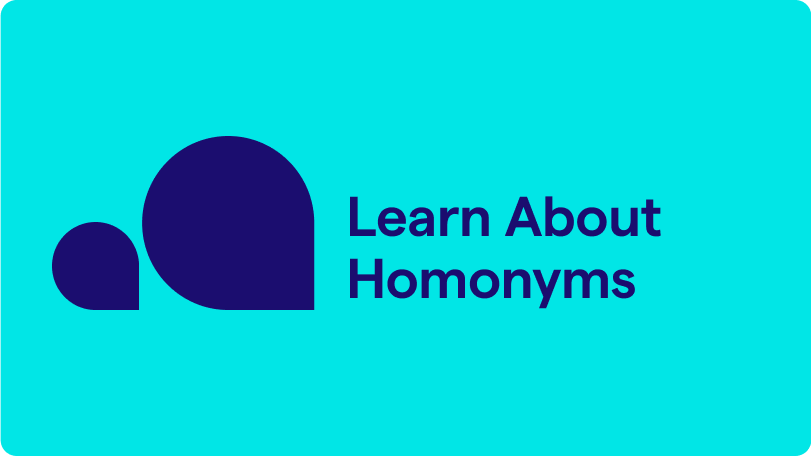 Learn About Homonyms, With Examples