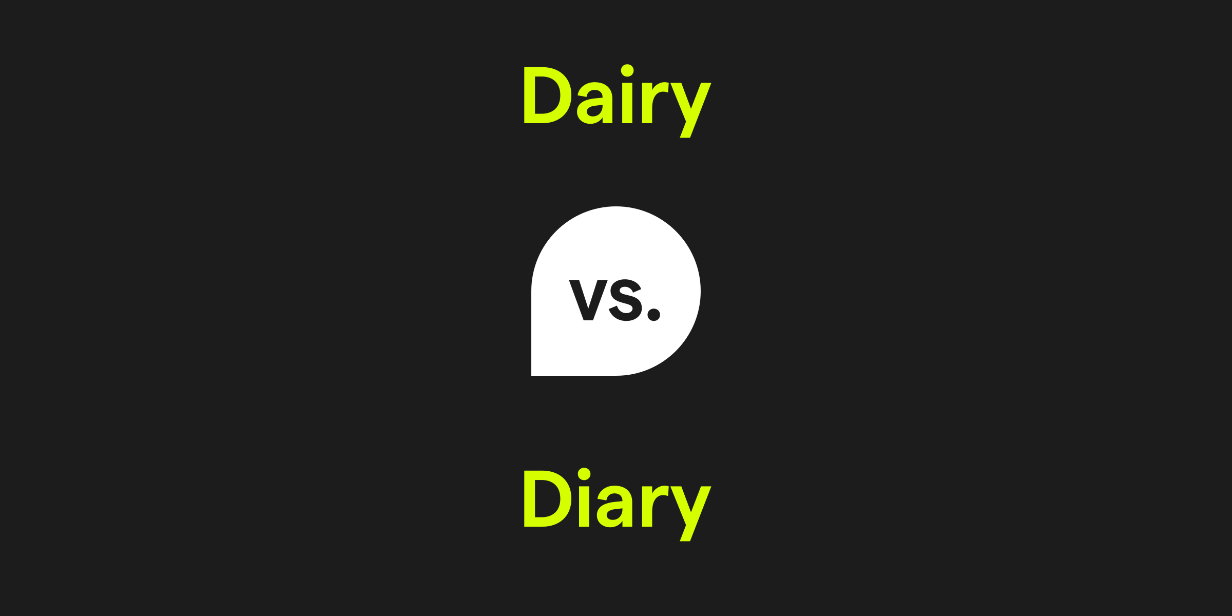 Dairy vs. Diary