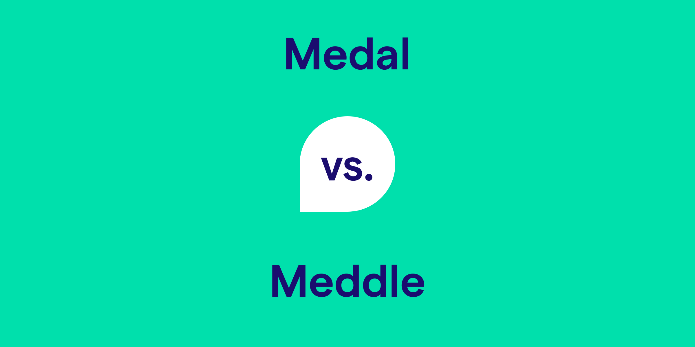 Medal vs. Meddle