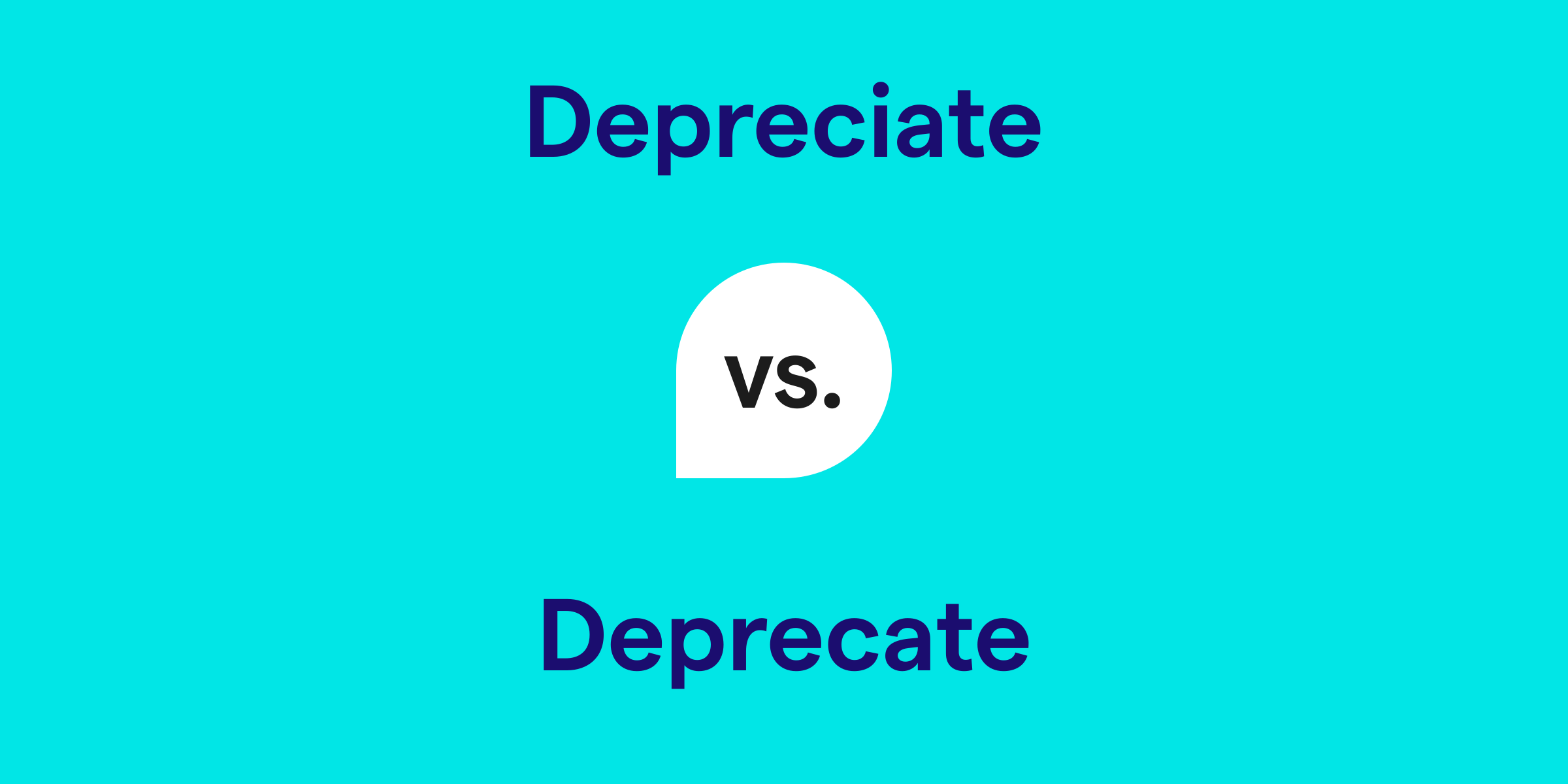 Depreciate vs. Deprecate