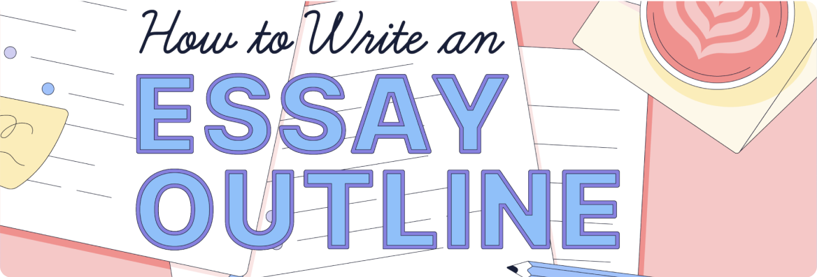 essay with help How to Write an Essay Outline