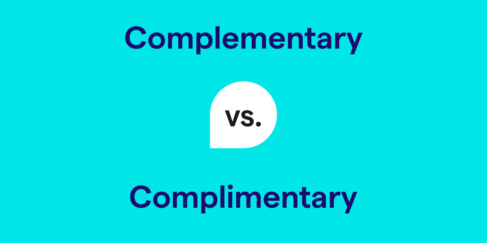 Complementary vs. Complimentary