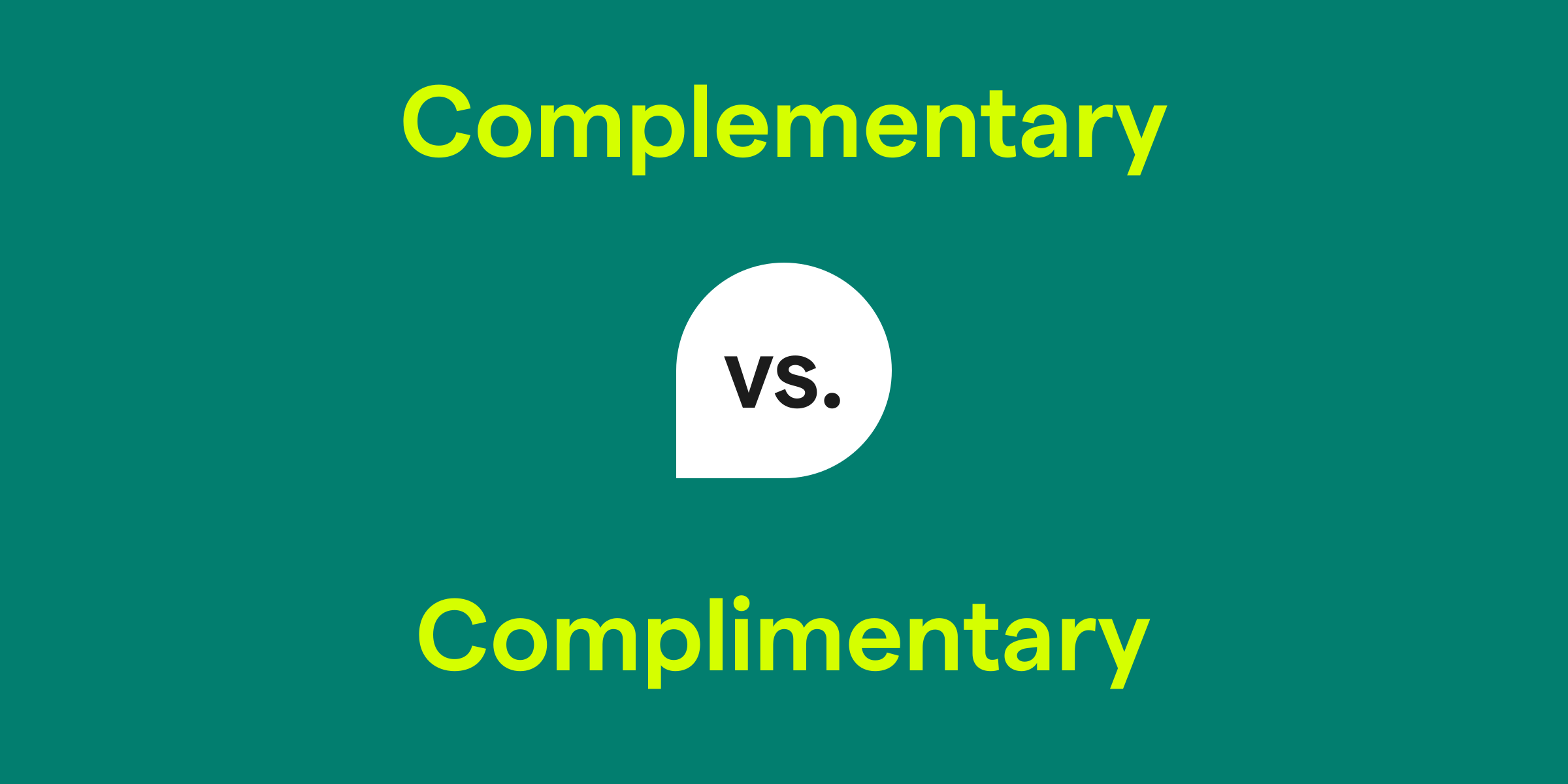 Complementary vs. Complimentary