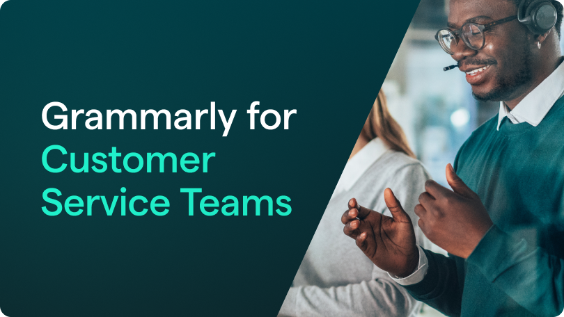 Grammarly for Customer Service Teams