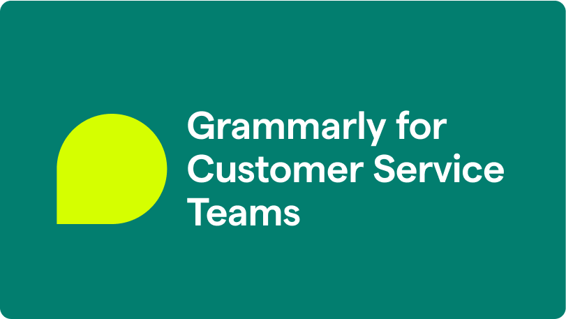 Grammarly for Customer Service Teams