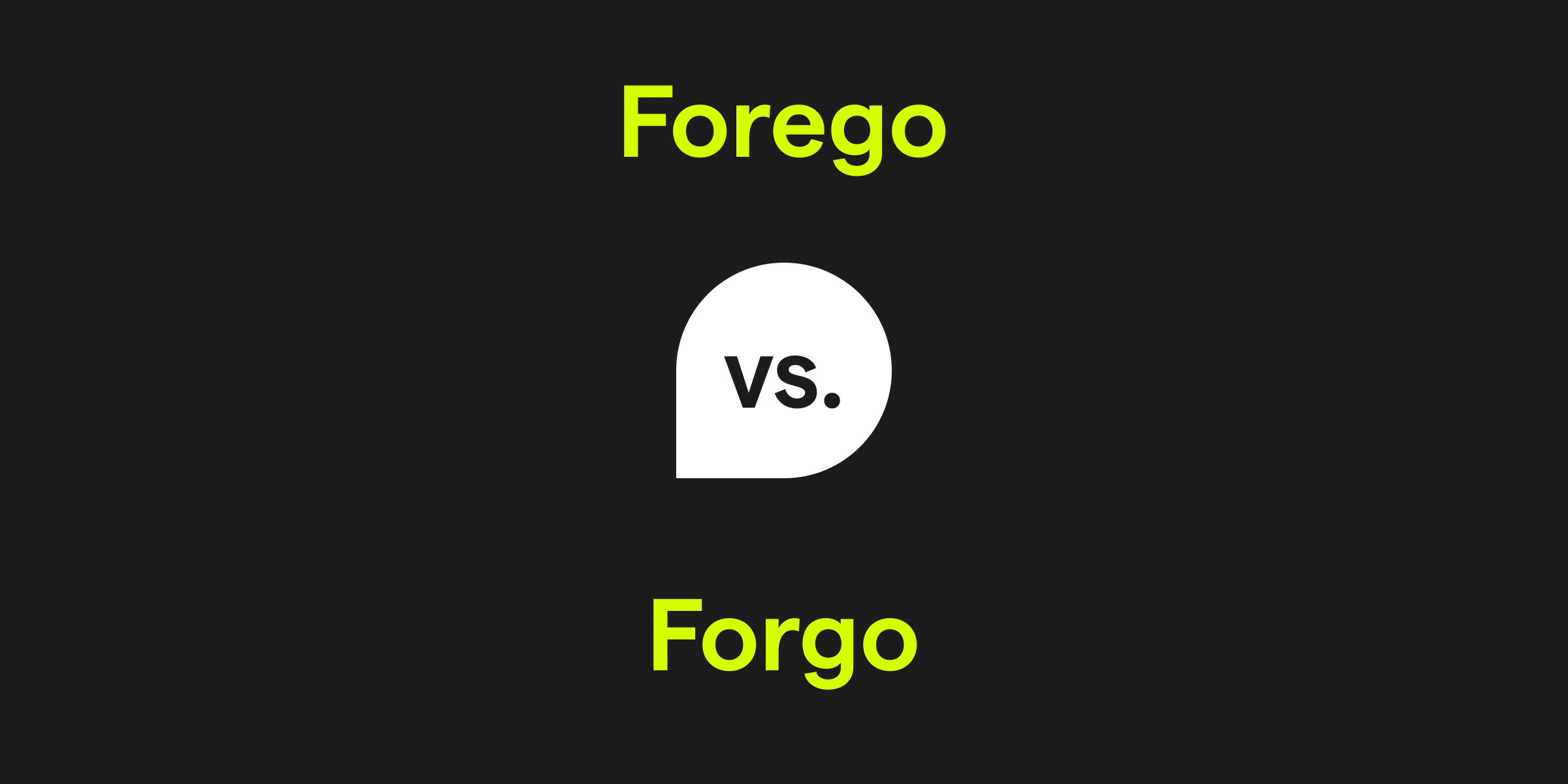 Forego vs. Forgo