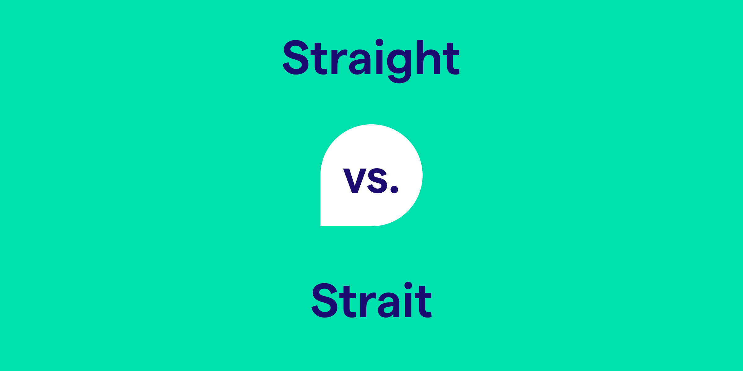 Straight vs. Strait