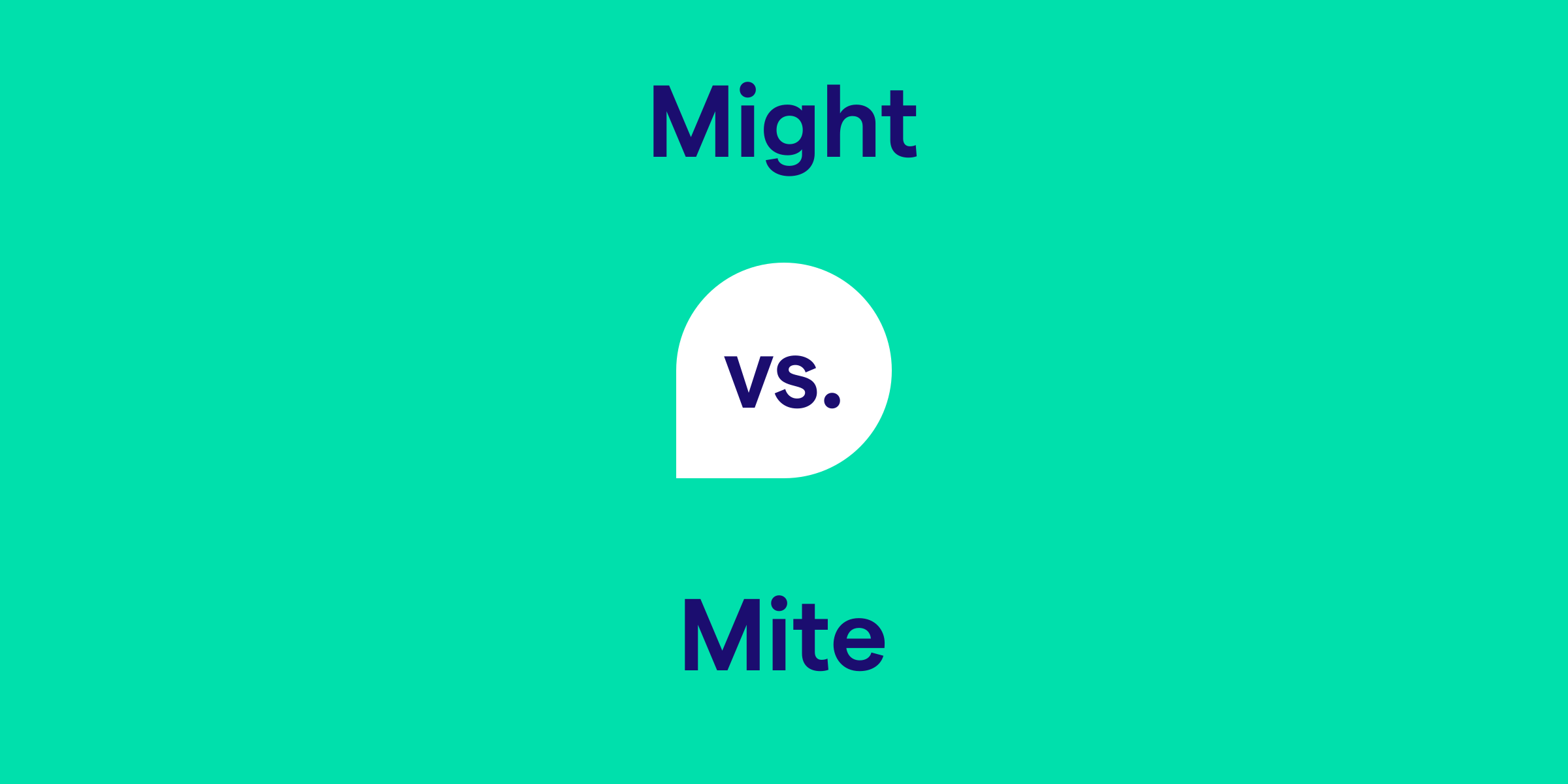 Might vs. Mite