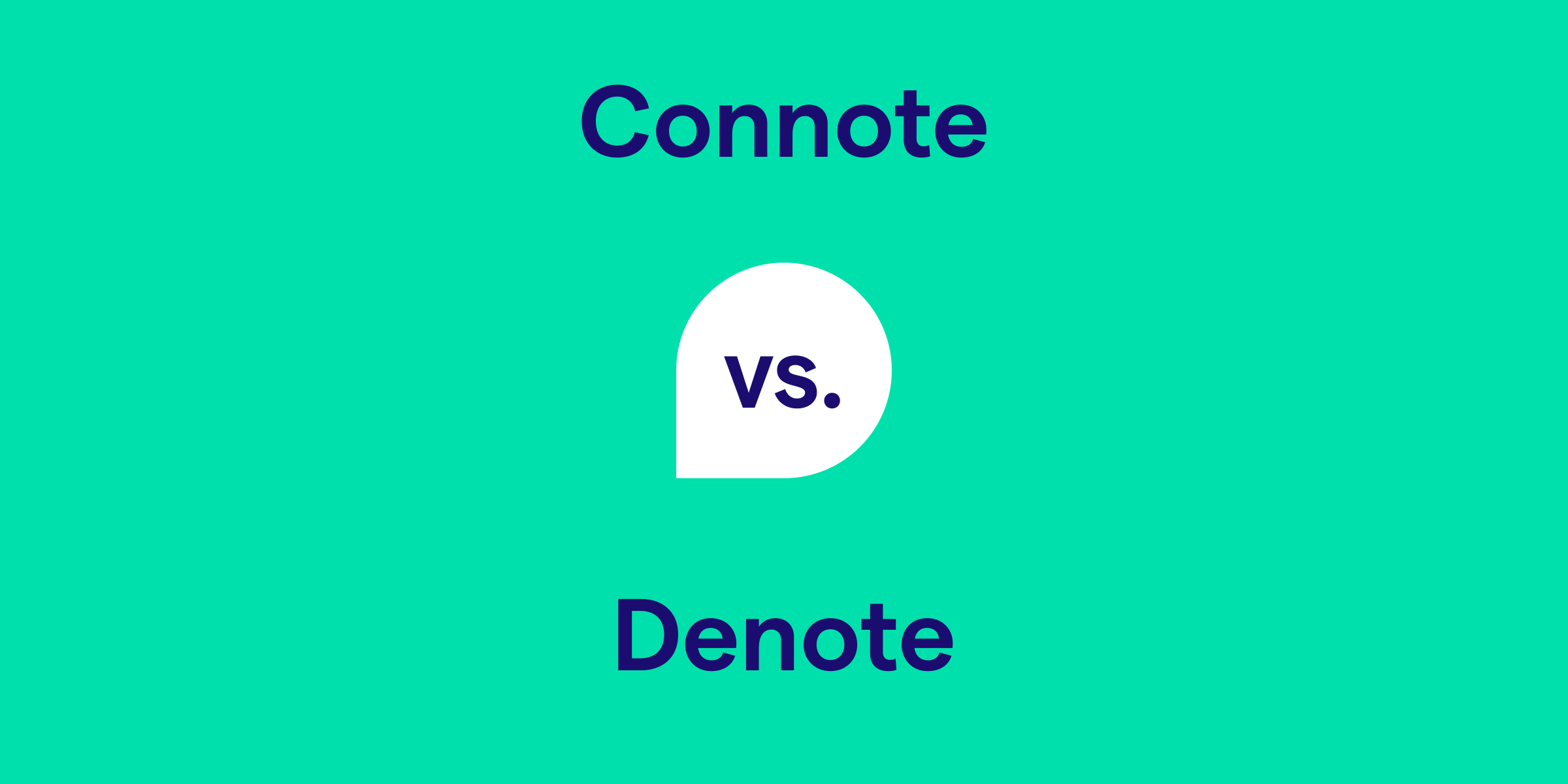 Connote vs. Denote