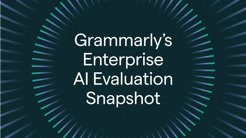 Grammarly’s Enterprise AI Evaluation Snapshot