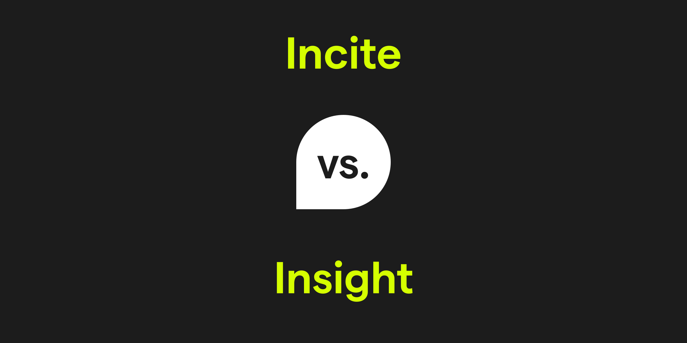 Incite vs. Insight