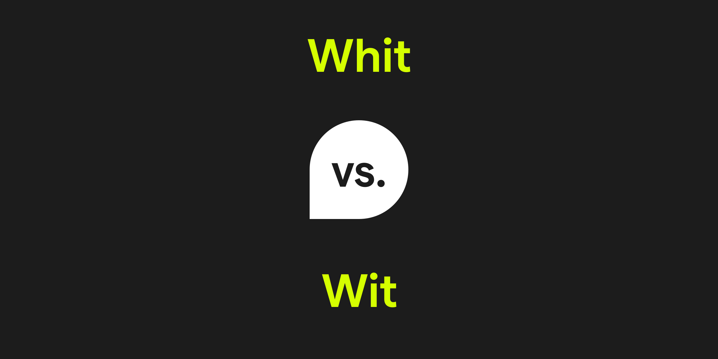 Whit vs. Wit