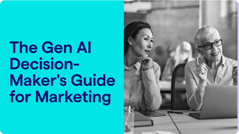 The Gen AI Decision-Maker's Guide for Marketing