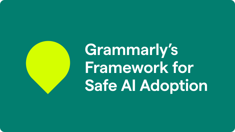 Grammarly's Framework for Safe Generative AI Adoption